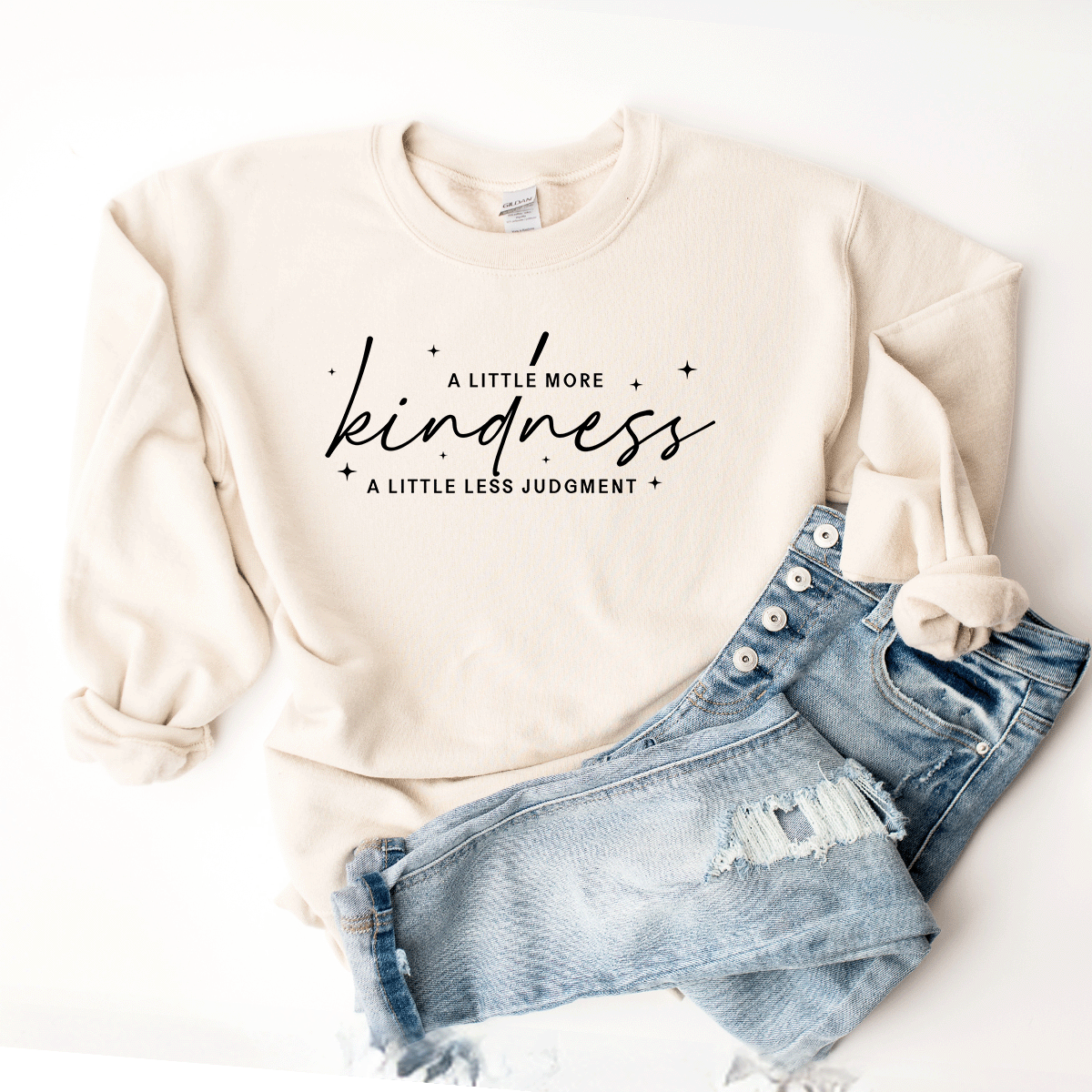 A Little More Kindness, A Little Less Judgment - Sweatshirt