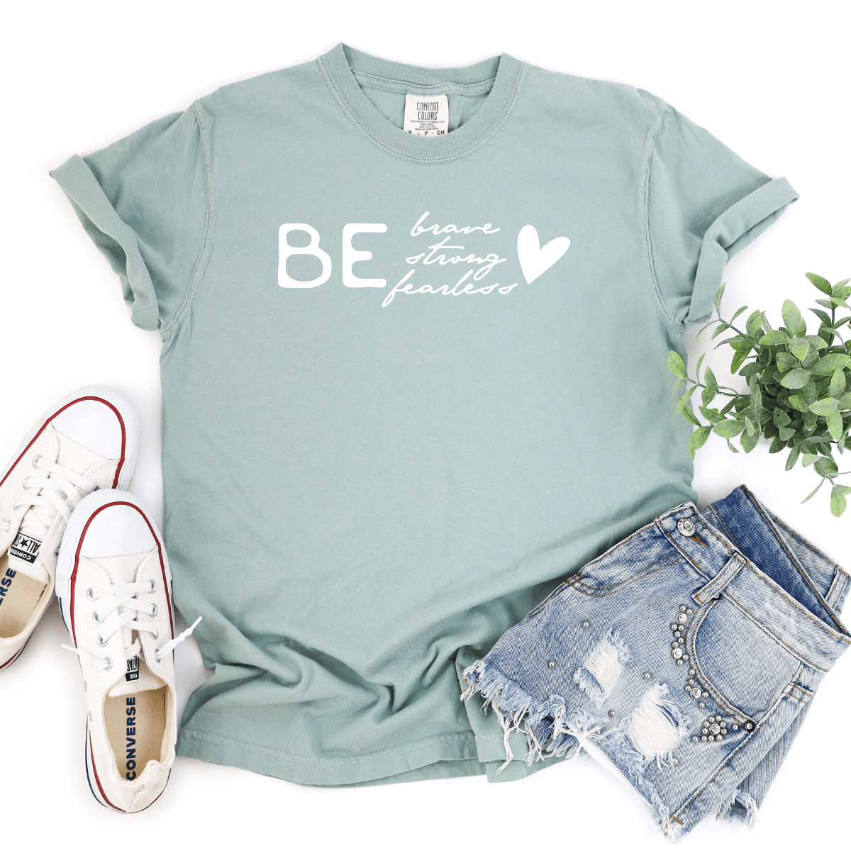 Be Brave, Be Strong, Be Fearless - Premium Wash Tee
