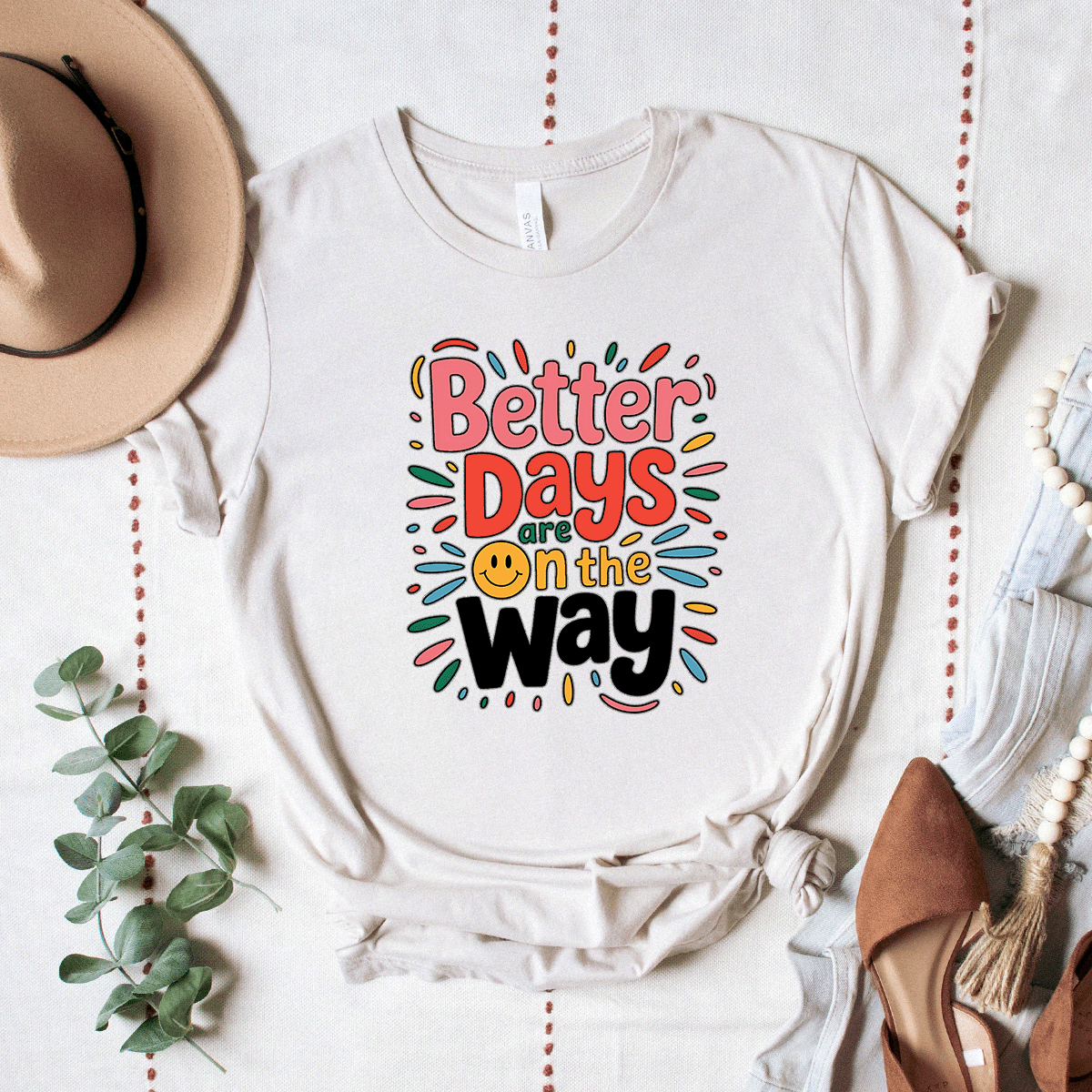 Better Days Are On The Way - Bella+Canvas Tee (v2)