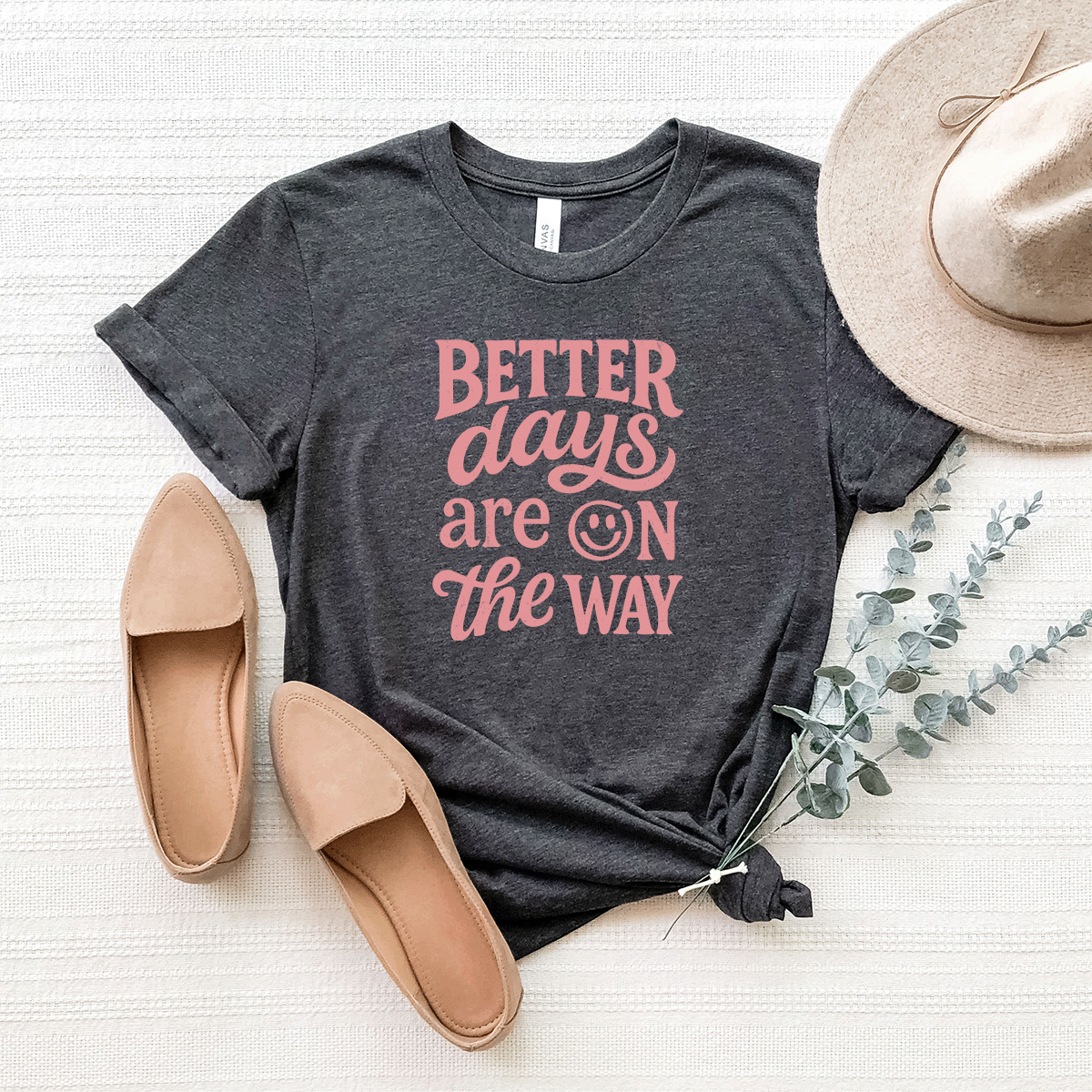 Better Days Are On The Way - Bella+Canvas Tee (v3)