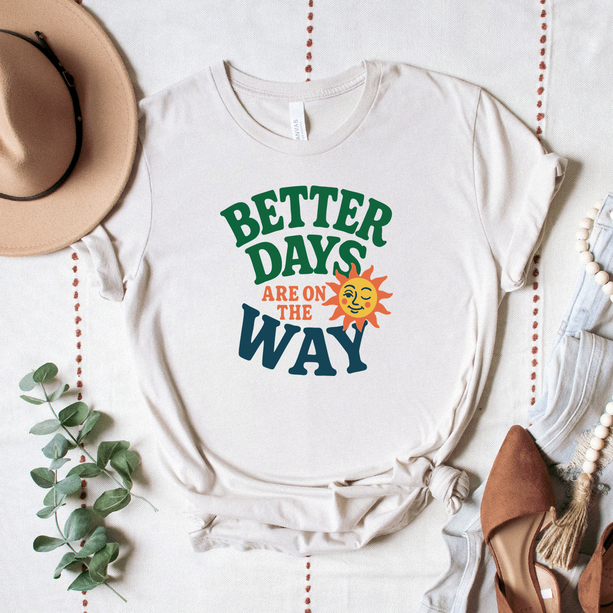 Better Days Are On The Way - Bella Canvas Tee (v4)