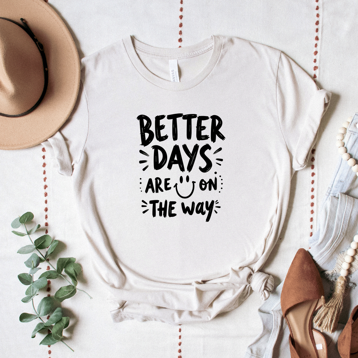 Better Days Are On The Way - Bella Canvas Tee (v6)