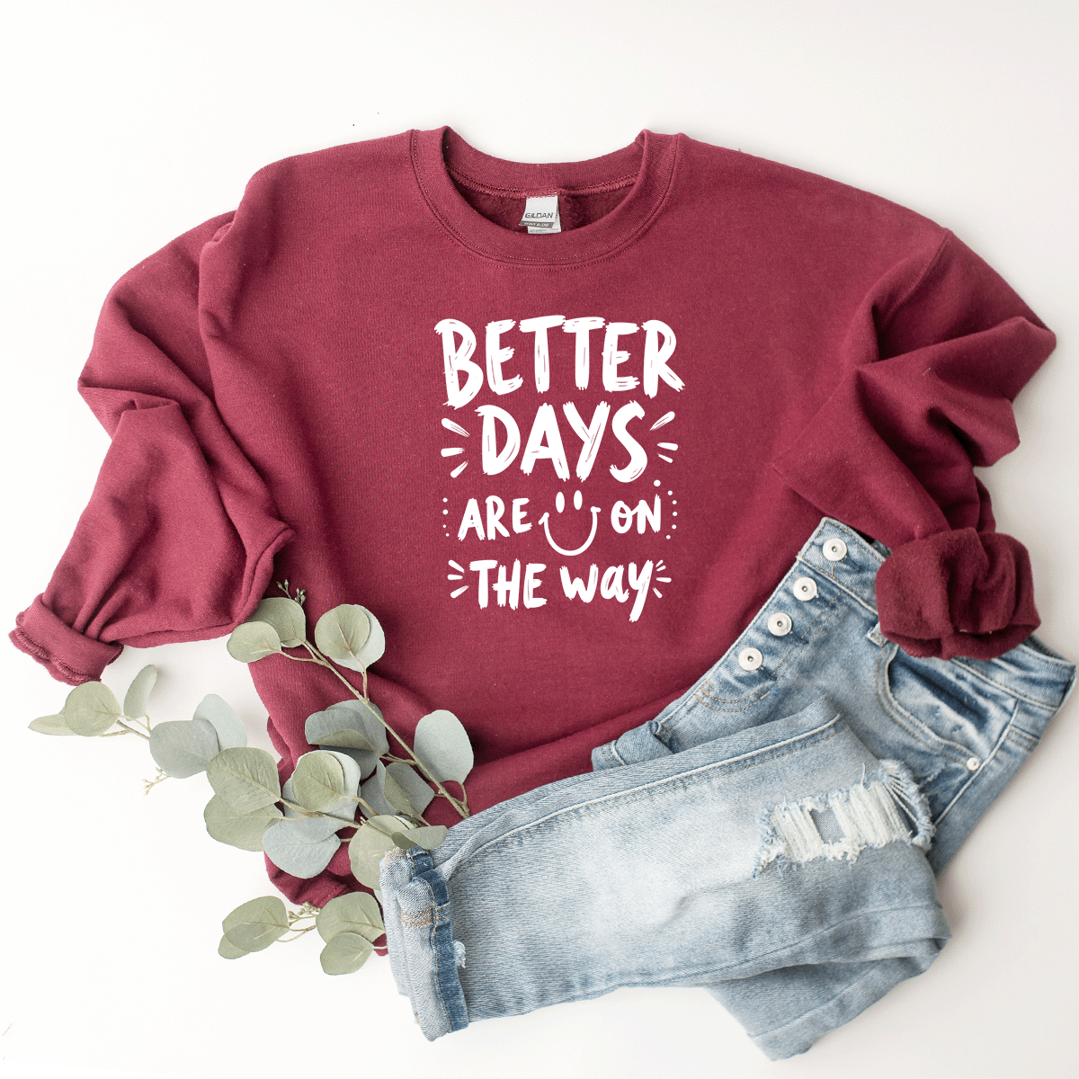 Better Days Are On The Way - Sweatshirt (v6)