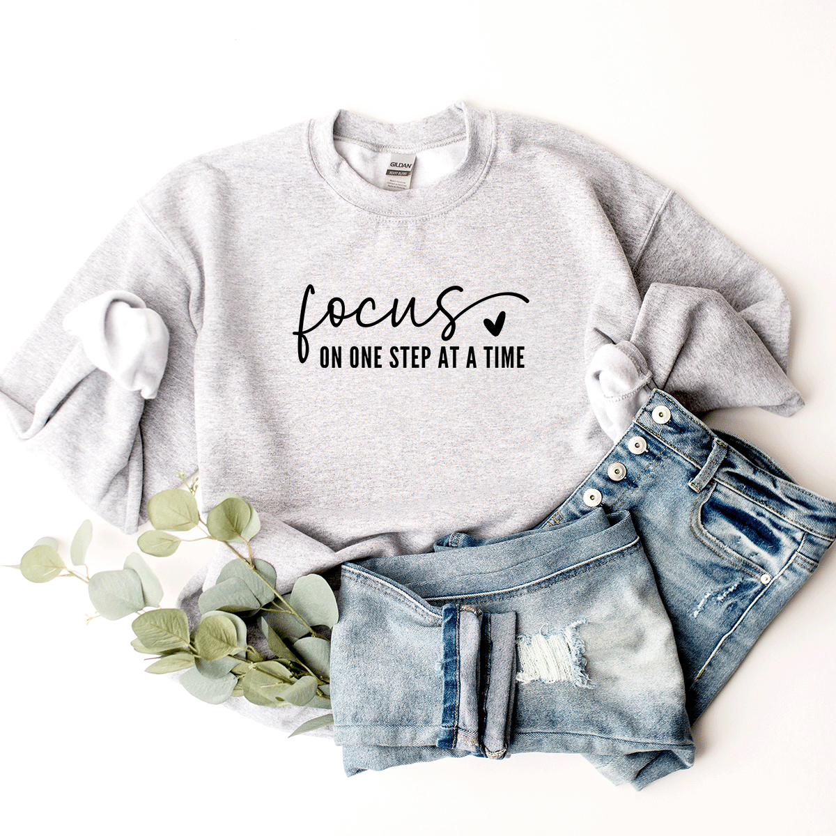 Focus On One Step At A Time - Sweatshirt
