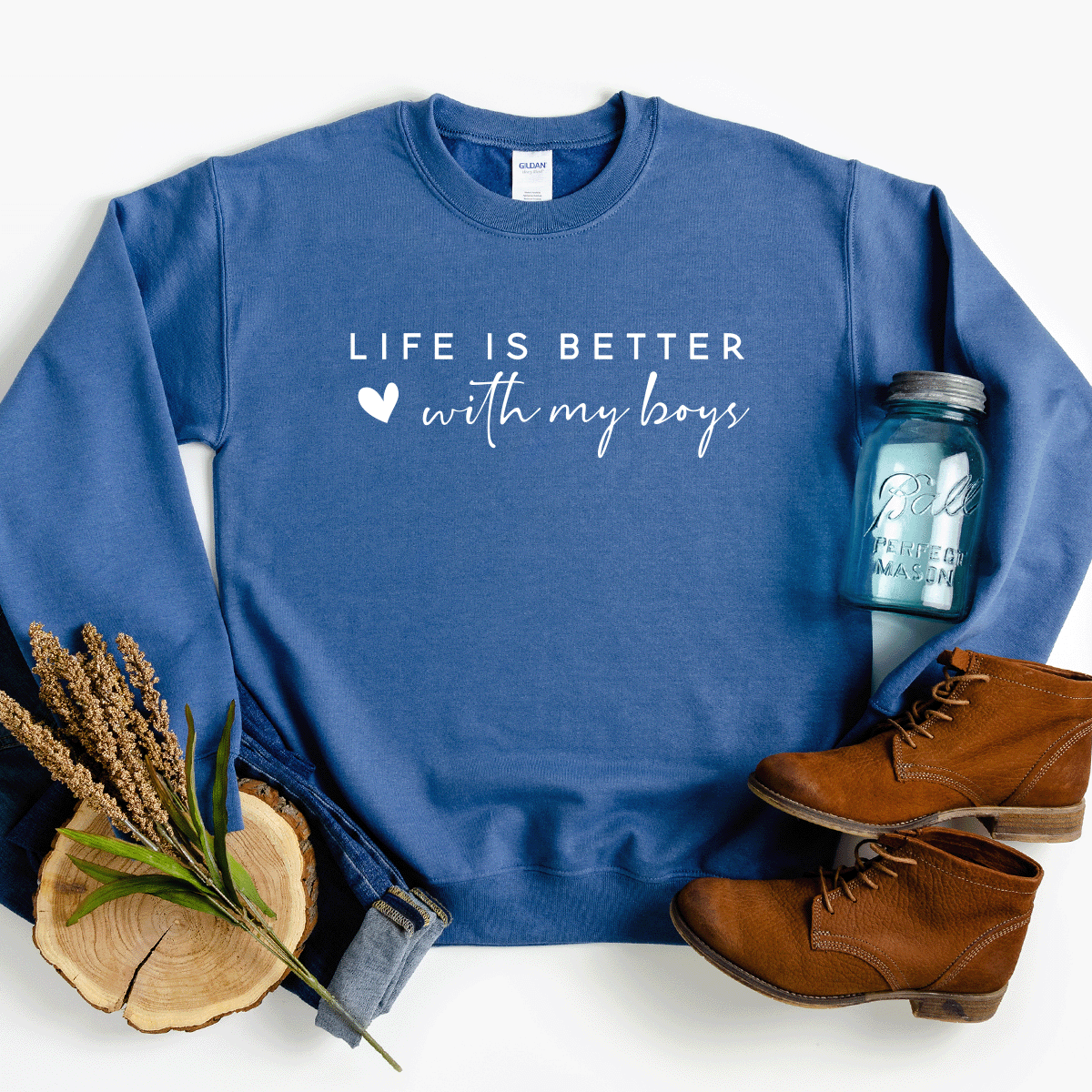 Life Is Better With My Boys - Sweatshirt