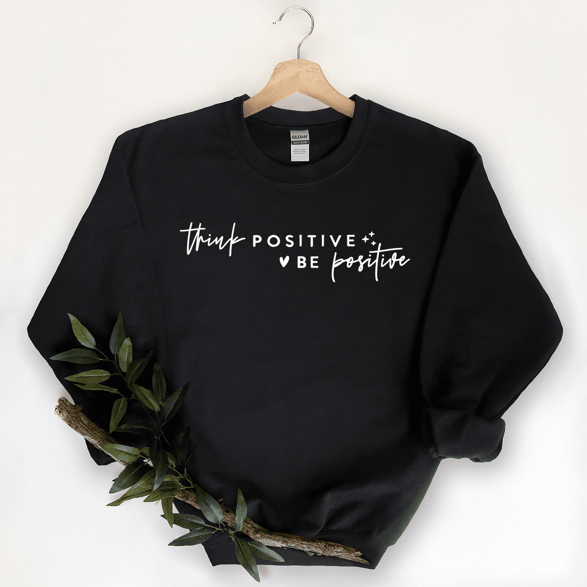 Think Positive, Be Positive - Sweatshirt