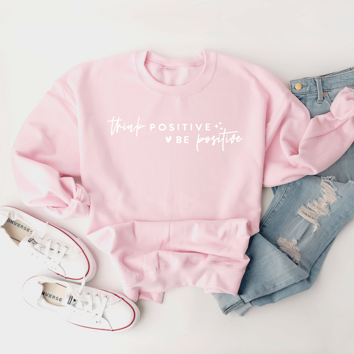 Think Positive, Be Positive - Sweatshirt