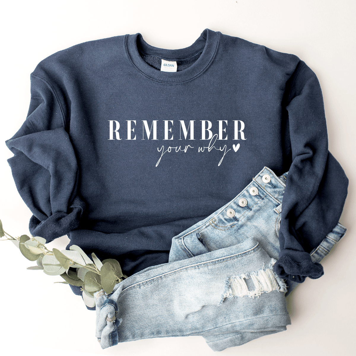 Remember Your Why - Sweatshirt
