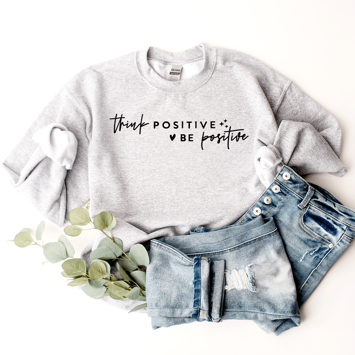 Think Positive, Be Positive - Sweatshirt