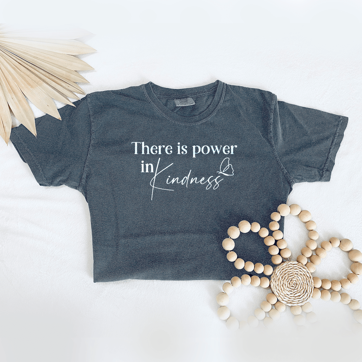 There Is Power In Kindness - Premium Wash Tee