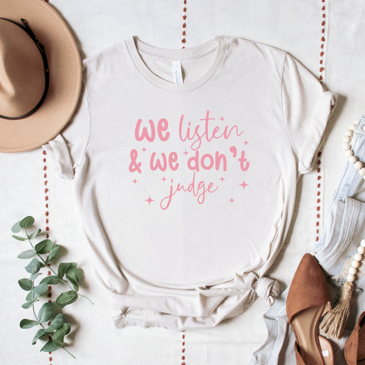 We Listen & We Don't Judge - Bella+Canvas Tee