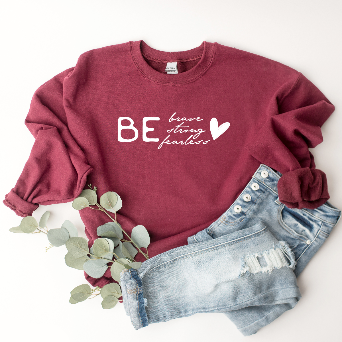 Be Brave, Strong, Fearless - Sweatshirt