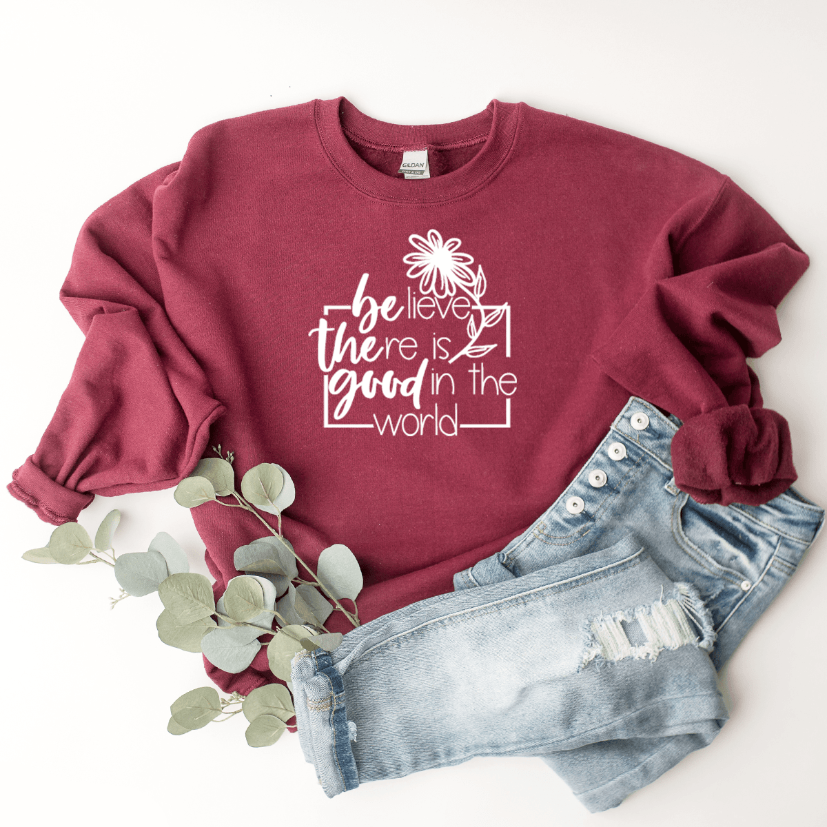 Believe There Is Good In The World (Be The Good) - Sweatshirt
