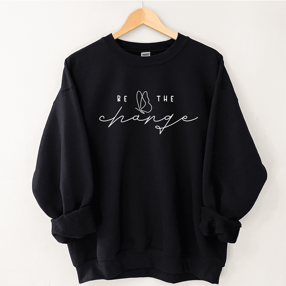 Be The Change - Sweatshirt