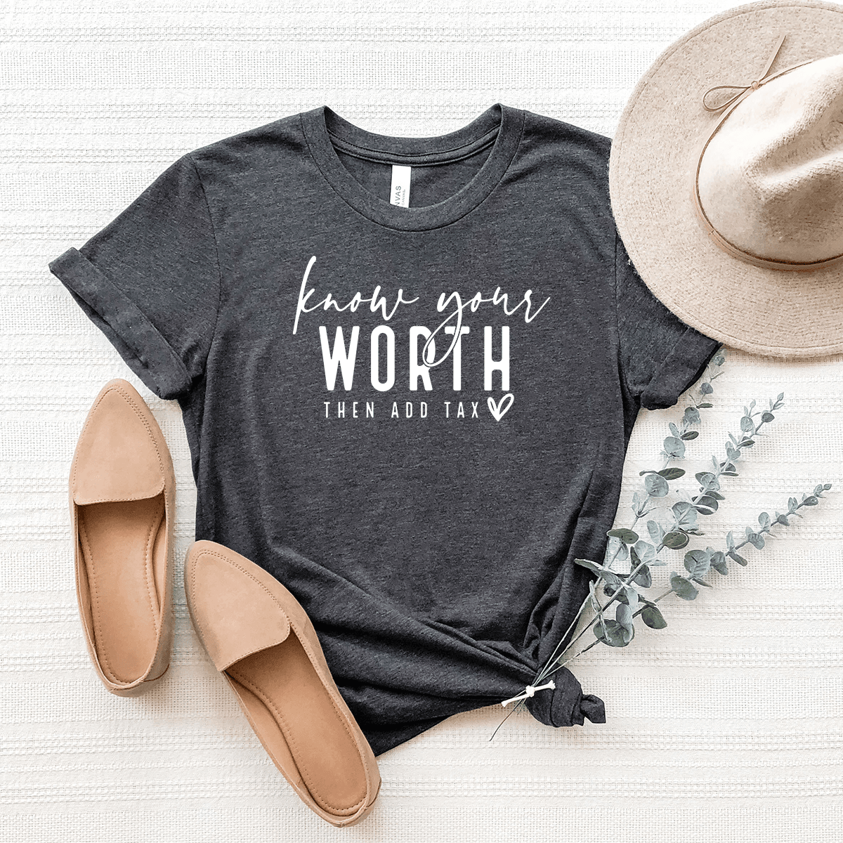 Know Your Worth, Then Add Tax - Bella+Canvas Tee
