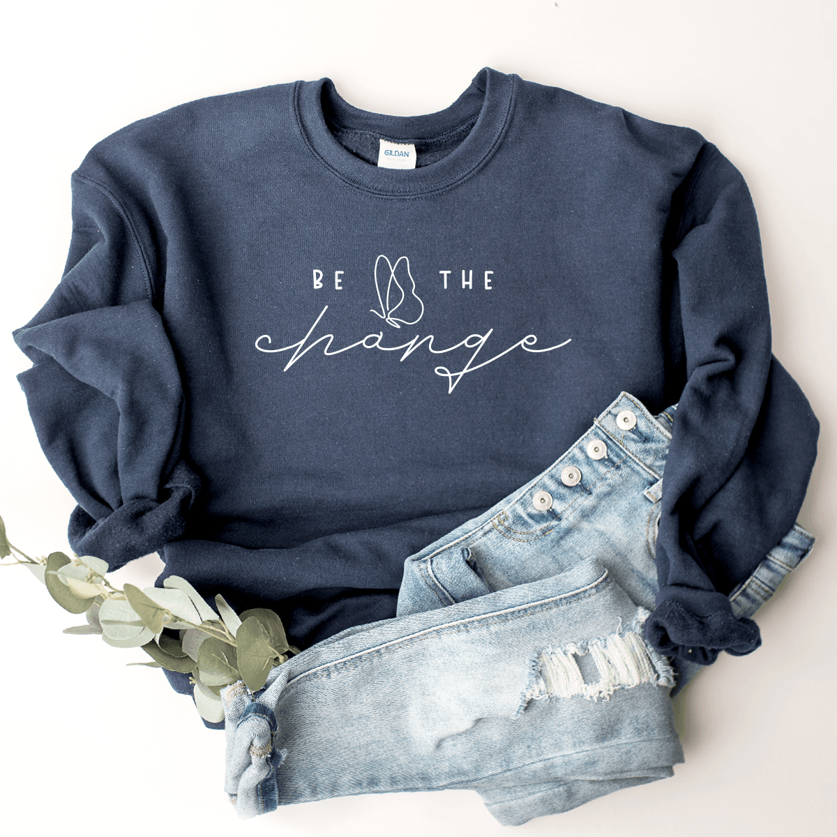 Be The Change Sweatshirt