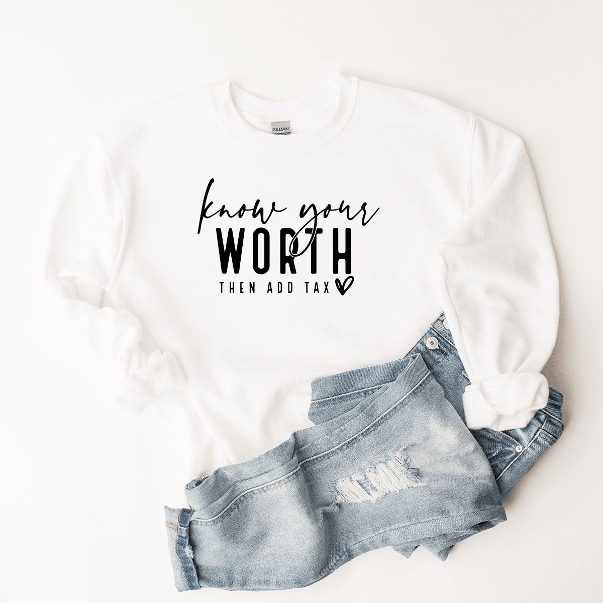 Know Your Worth, Then Add Tax - Sweatshirt