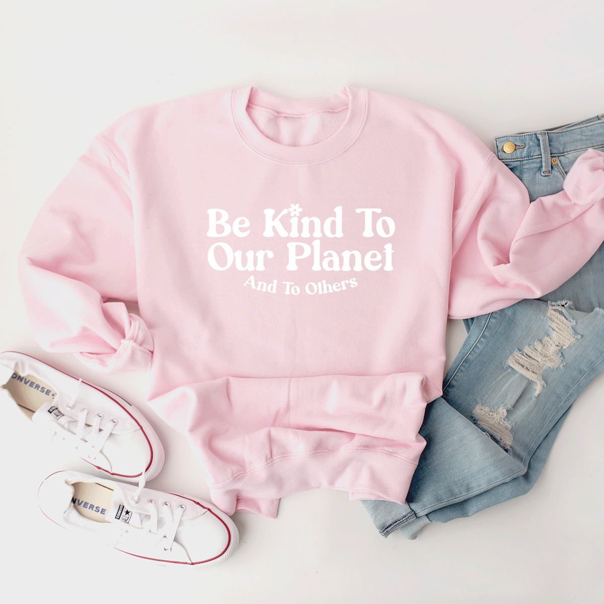 Be Kind To Our Planet & To Others - Sweatshirt