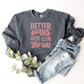 Better Days Are On The Way - Sweatshirt (v3)