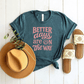 Better Days Are On The Way - Bella+Canvas Tee (v3)