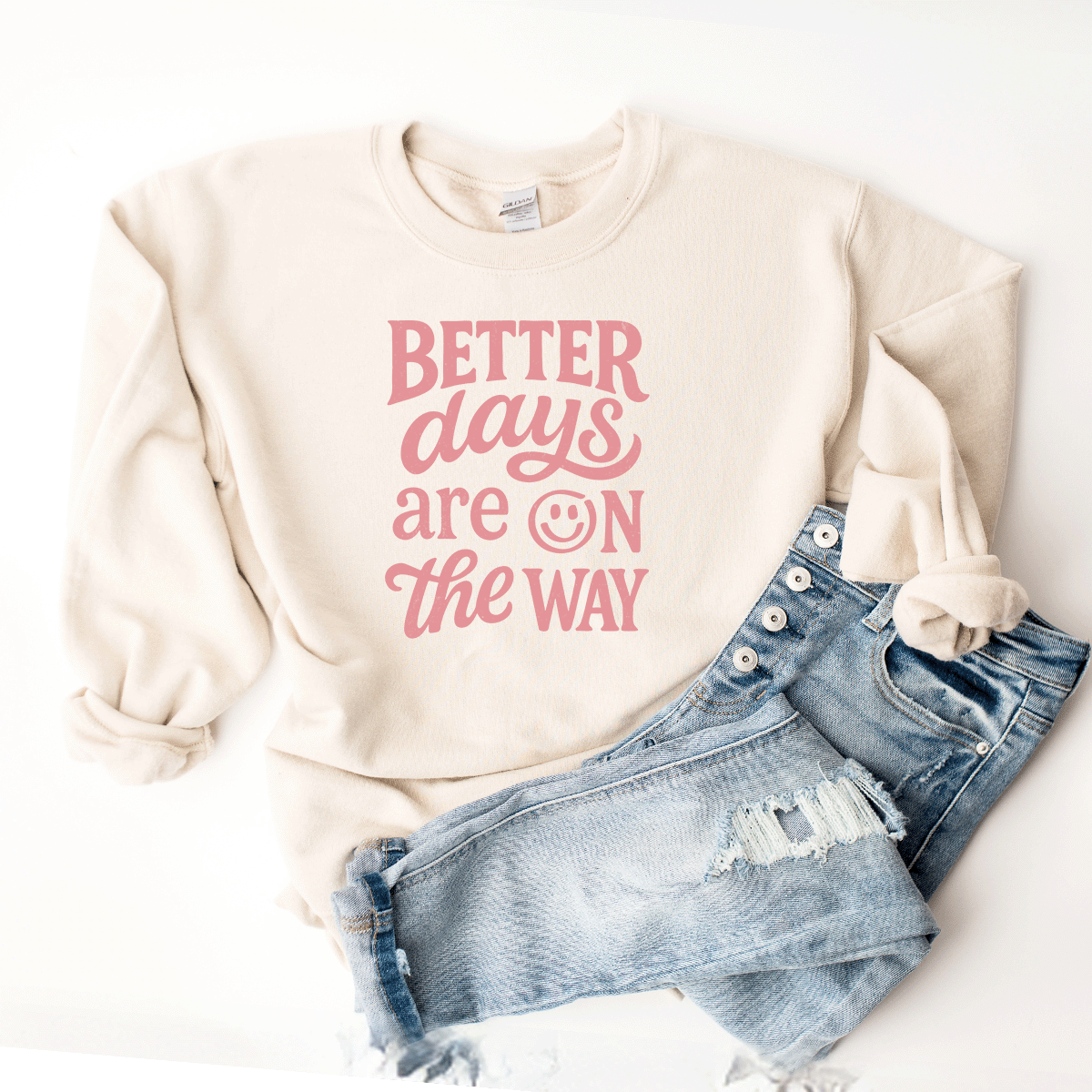 Better Days Are On The Way - Sweatshirt (v3)