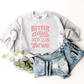 Better Days Are On The Way - Sweatshirt (v3)