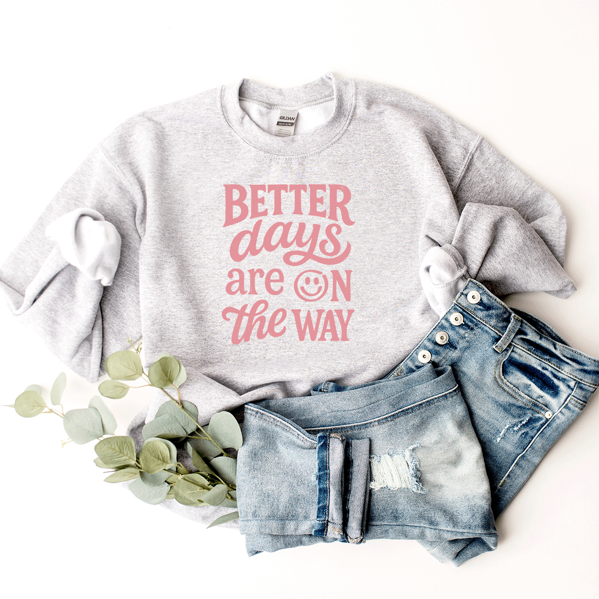 Better Days Are On The Way - Sweatshirt (v3)