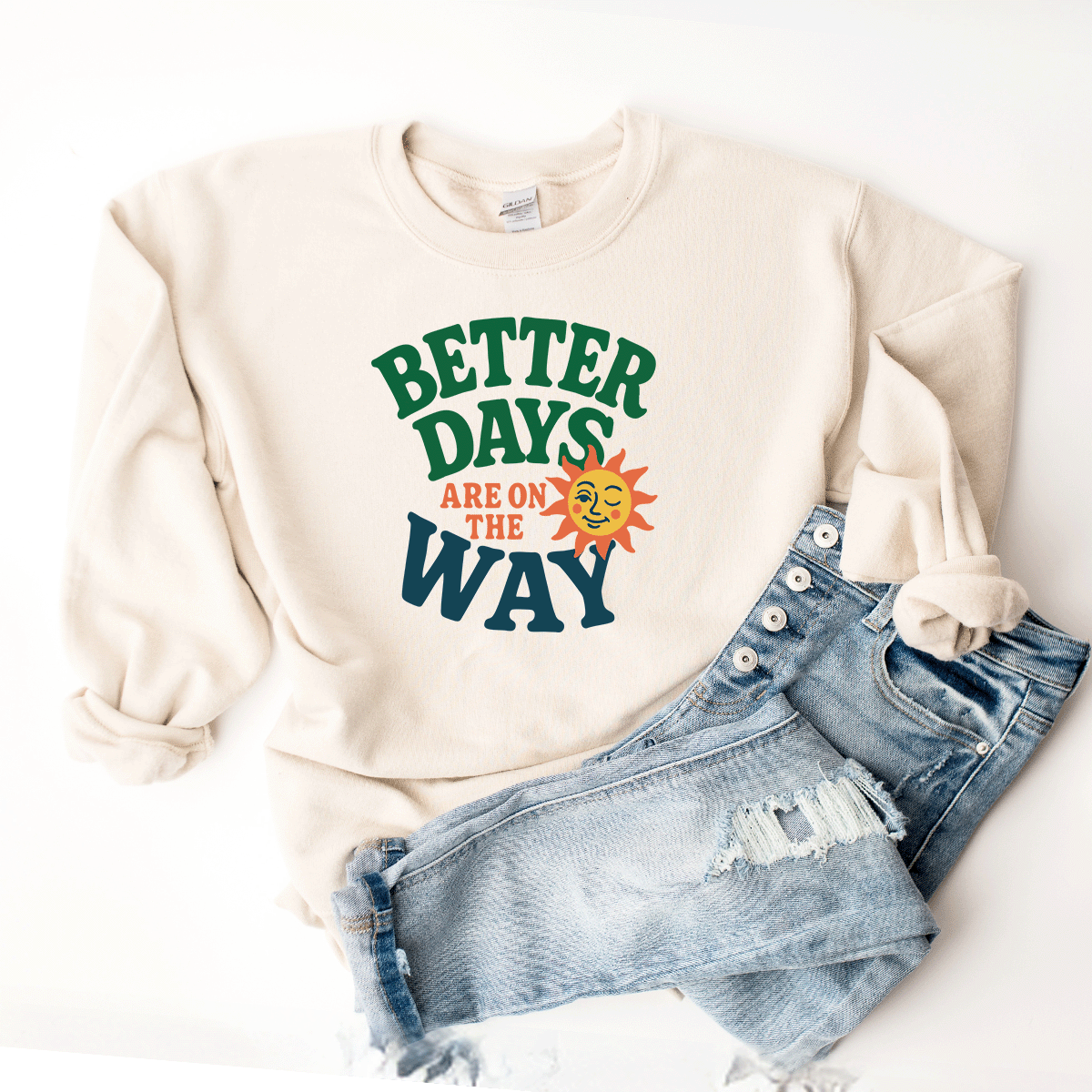 Better Days Are On The Way - Sweatshirt (v4)