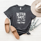 Better Days Are On The Way - Bella Canvas Tee (v6)
