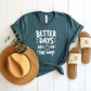 Better Days Are On The Way - Bella Canvas Tee (v6)