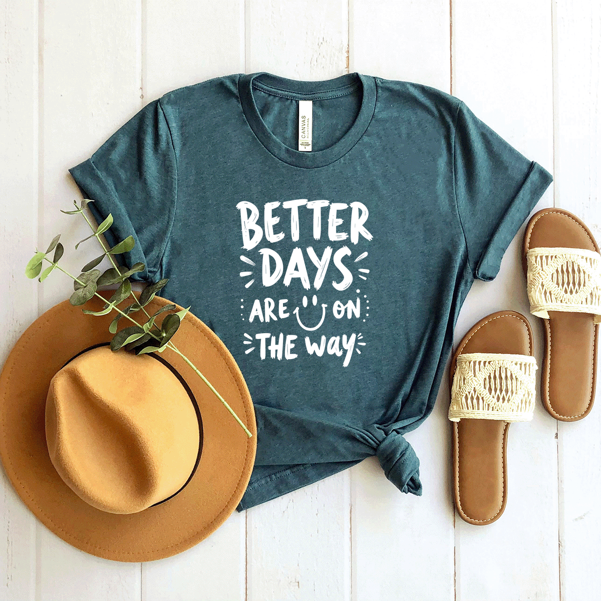 Better Days Are On The Way - Bella Canvas Tee (v6)