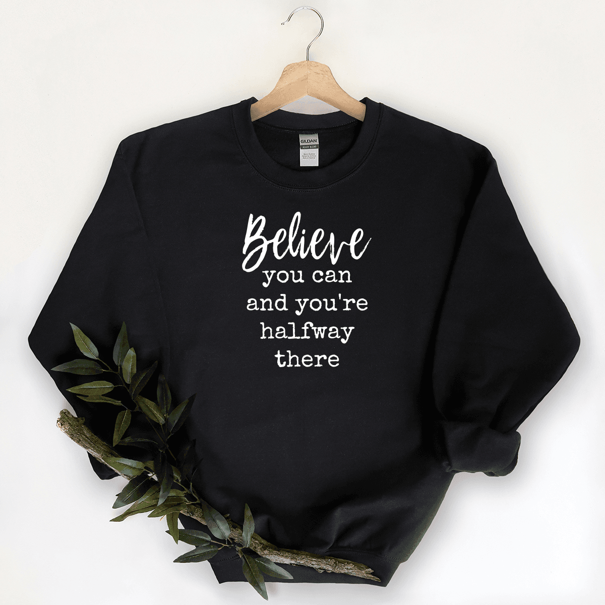 Believe You Can And You're Halfway There - Sweatshirt