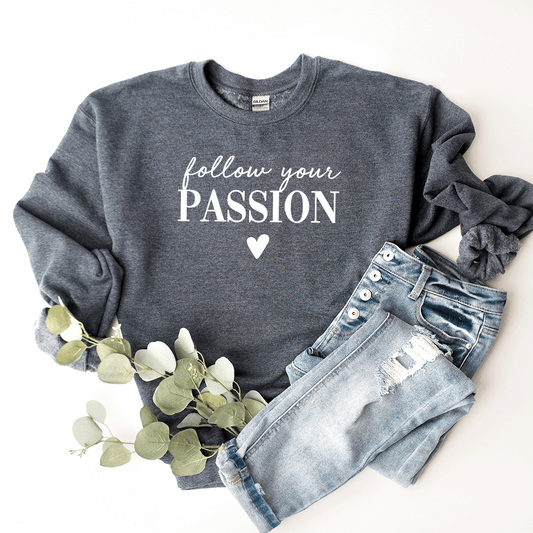 Follow Your Passion - Sweatshirt