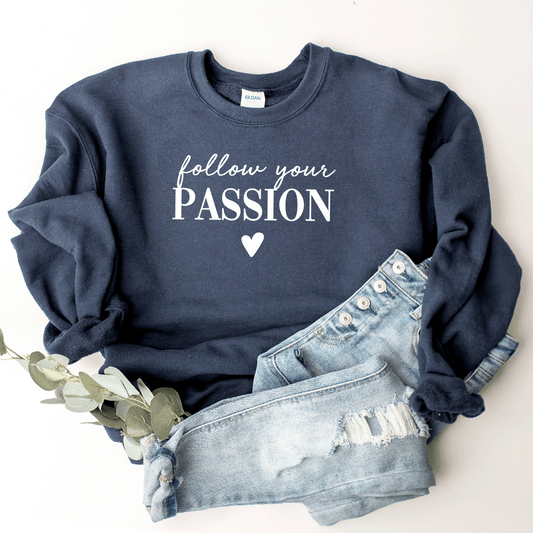 Follow Your Passion - Sweatshirt