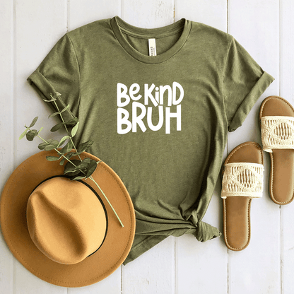 Be Kind (Bruh) - Bella+Canvas Tee