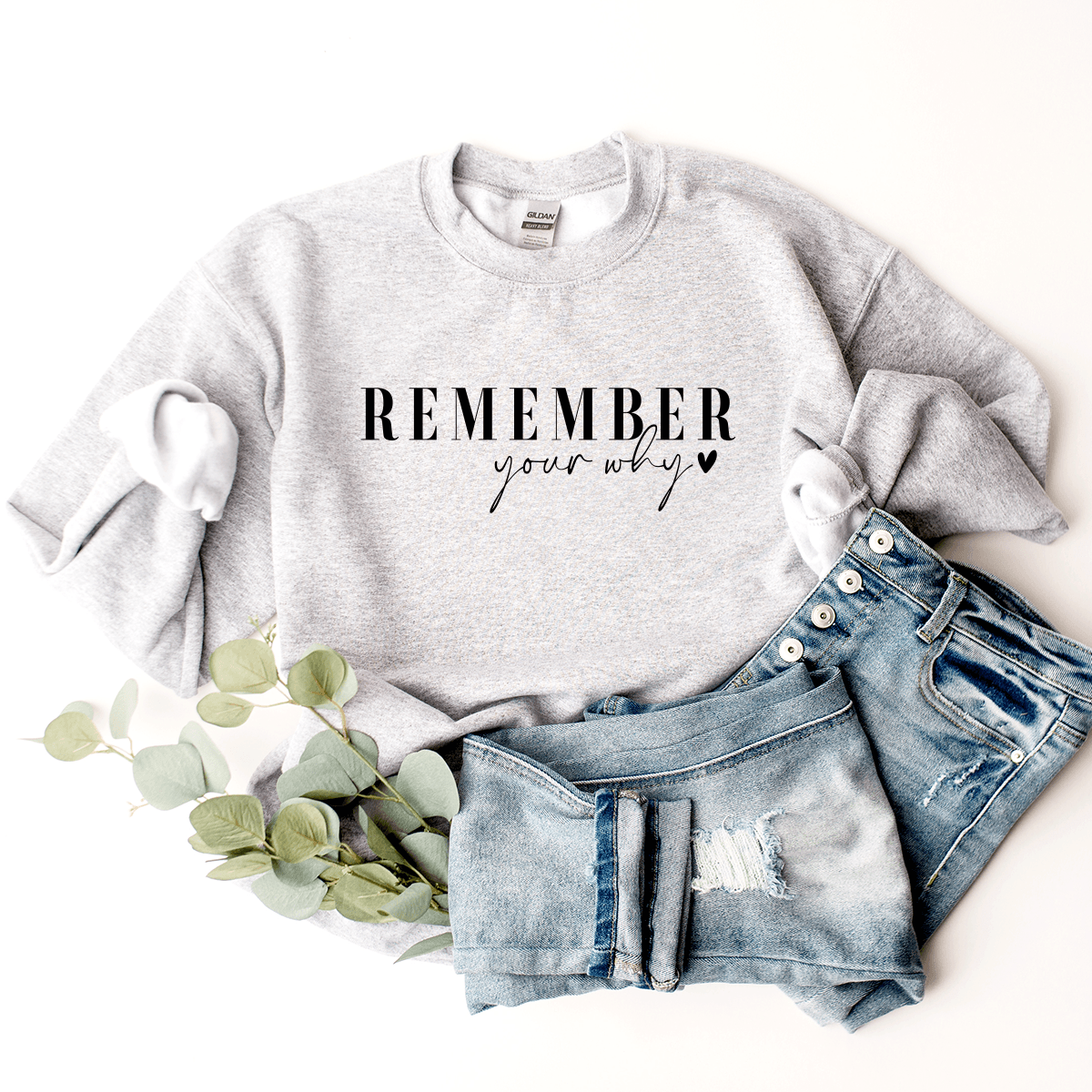 Remember Your Why - Sweatshirt