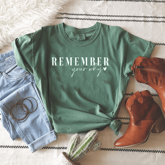 Remember Your Why - Premium Wash Tee