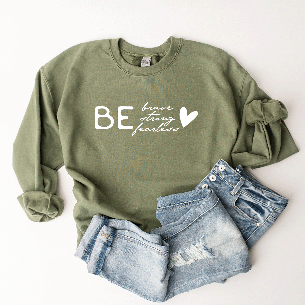 Be Brave, Strong, Fearless - Sweatshirt