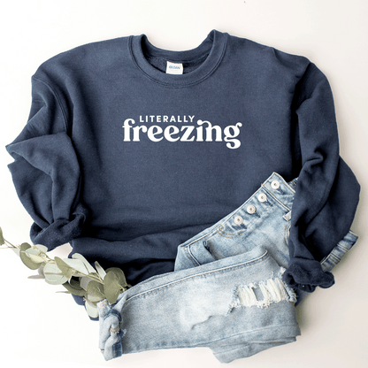 Literally Freezing - Sweatshirt