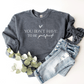 You Don't Have To Be Perfect - Sweatshirt