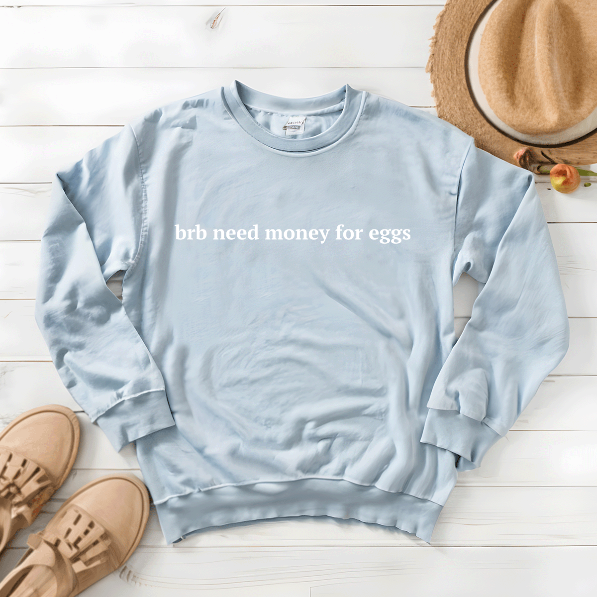 Brb Need Money For Eggs - Sweatshirt