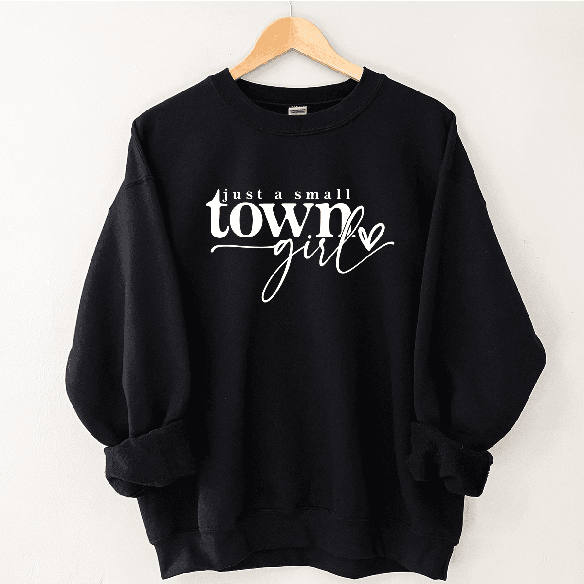 Just A Small Town Girl - Sweatshirt
