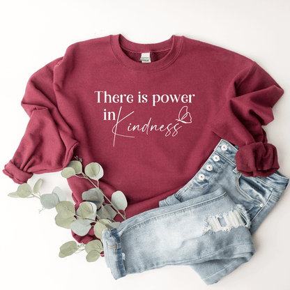 There Is Power In Kindness - Sweatshirt