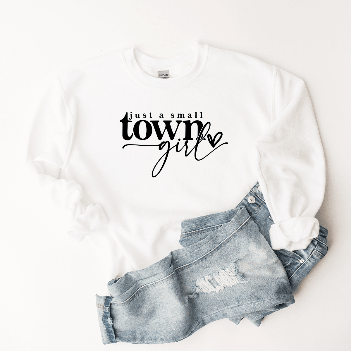 Just a Small Town Girl Sweatshirt Country Girl Sweatshirt for